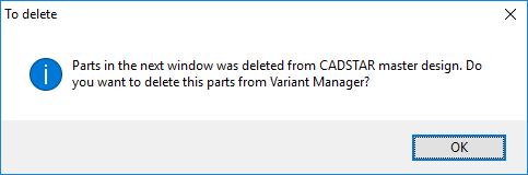 Parts in the next window was deleted from CADSTAR master design!